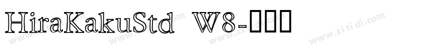 HiraKakuStd W8字体转换